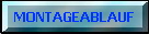 MONTAGEABLAUF